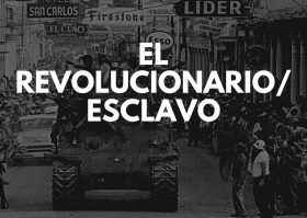 El Revolucionario/Esclavo.