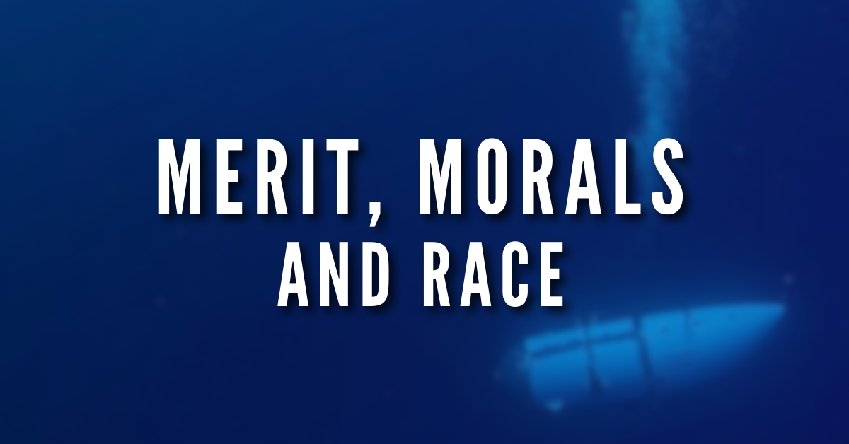 Merit, Morals and Race